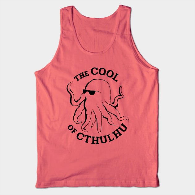 The Cool Of Cthulhu | Funny Octopus Cthulhu Tank Top by TMBTM